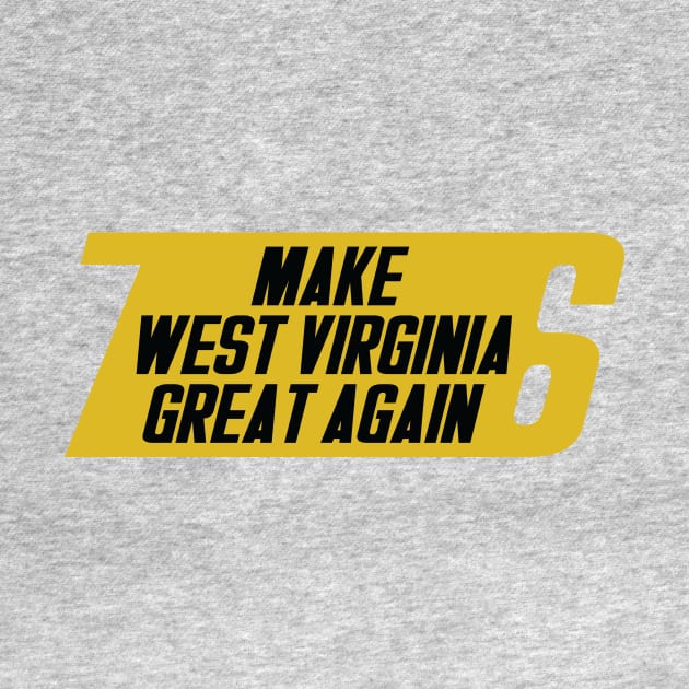 Make West Virginia Great Again - Black Text by JMDCO